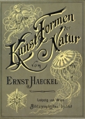 Ernst Haeckel "Kunst Formen von der Natur" (1904) - "Formes artistiques de la nature"